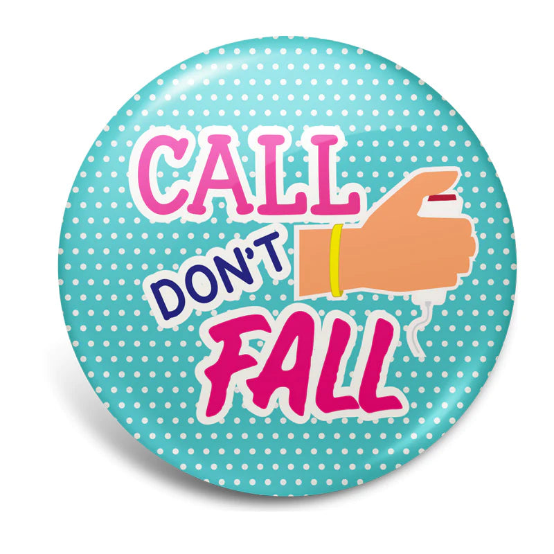Call Don't Fall Badge Reel