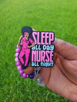 Sleep all Day Nurse all Night Badge Reel - A & K scrubs and more,LLC