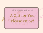A&K Scrubs and more GIFT CARDS